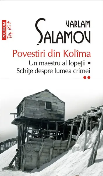 Povestiri din Kolîma (vol. II): Un maestru al lopeții * Schițe despre lumea crimei