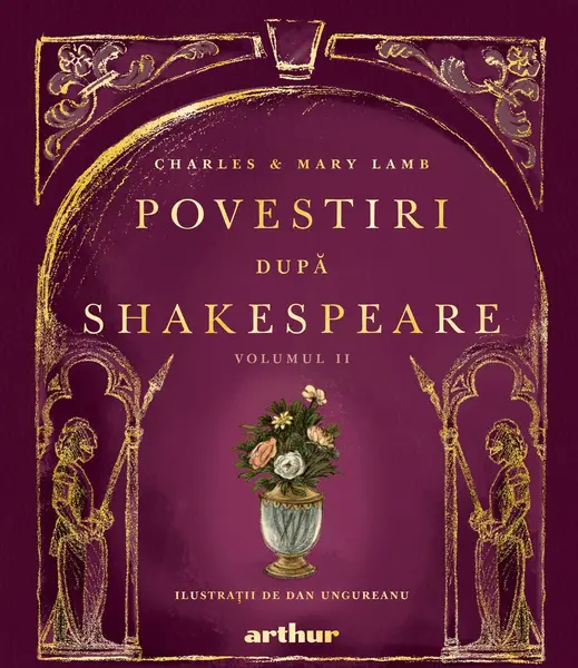 Povestiri după Shakespeare. Volumul II - William Shakespeare, Charle...