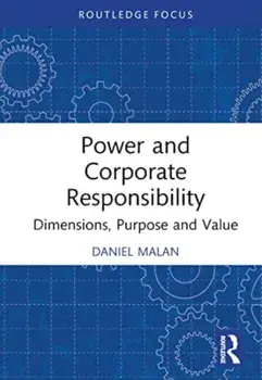 Power and Corporate Responsibility. Dimensions, Purpose and Value, Hardback/***