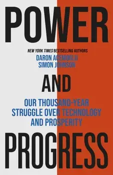 Power and Progress. Our Thousand-Year Struggle Over Technology and Prosperity, Paperback/Daron Acemoglu