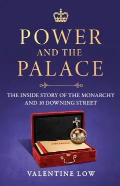 Power and the Palace - Valentine Low