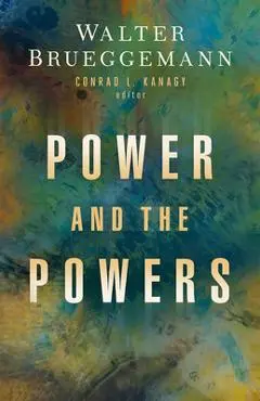 Power and the Powers - Walter Brueggemann