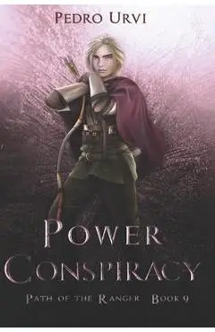 Power Conspiracy: (Path of the Ranger Book 9) - Sarima