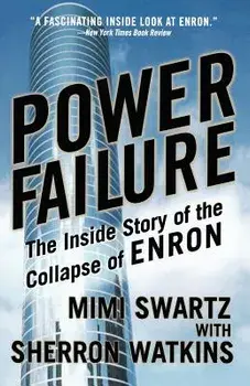 Power Failure: The Inside Story of the Collapse of Enron, Paperback/Mimi Swartz