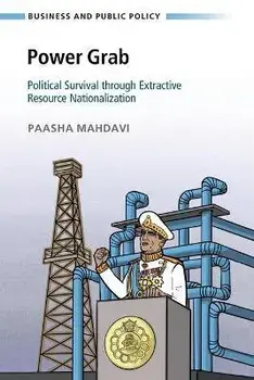 Power Grab. Political Survival through Extractive Resource Nationalization, New ed, Paperback/***