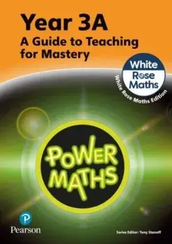 Power Maths Teaching Guide 3A - White Rose Maths edition. 2 ed, Paperback/Josh Lury