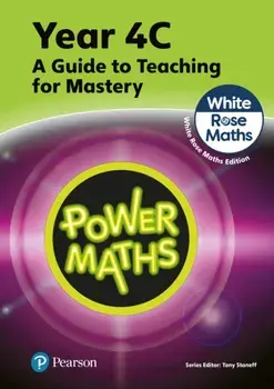 Power Maths Teaching Guide 4C - White Rose Maths edition. 2 ed, Paperback/Josh Lury