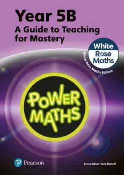 Power Maths Teaching Guide 5B - White Rose Maths edition. 2 ed, Paperback/Josh Lury