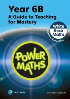 Power Maths Teaching Guide 6B - White Rose Maths edition. 2 ed, Paperback/Josh Lury