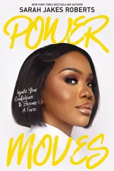 Power Moves. Ignite Your Confidence and Become a Force, ITPE Edition, Paperback/Sarah Jakes Roberts
