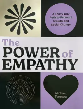 Power of Empathy. A Thirty-Day Path to Personal Growth and Social Change, Paperback/Michael Tennant