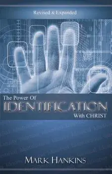 Power of Identification with Christ, Paperback/Mark Hankins