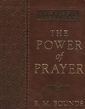 Power of Prayer Lux-Leather, Hardcover/Edward M. Bounds