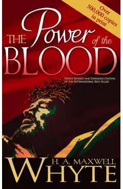 Power of the Blood - H. A. Maxwell Whyte