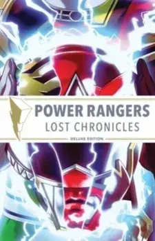 Power Rangers: Lost Chronicles Deluxe Edition HC, Hardback/Ryan Parrott