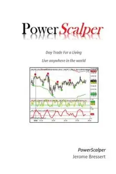 Power Scalper - Day Trade For a Living: Make a Living Day Trading, Paperback/Jerome E. Bressert