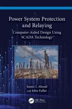 Power System Protection and Relaying. Computer-Aided Design Using SCADA Technology, Hardback/***