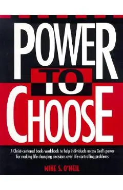Power to Choose: Twelve Steps to Wholeness - Mike O'neil