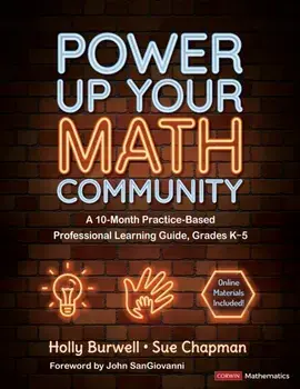 Power Up Your Math Community. A 10-Month Practice-Based Professional Learning Guide, Grades K-5, Paperback/Sue Chapman