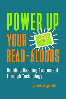 Power Up Your Read-Alouds. Building Reading Excitement through Technology, Paperback/Andrea Paganelli