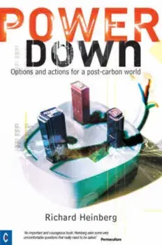Powerdown. Options and Actions for a Post-carbon Society, 2 Revised edition, Paperback/Richard Heinberg