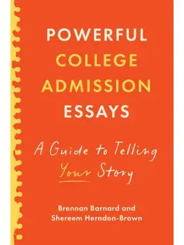 Powerful College Admission Essays. A Guide to Telling Your Story, Paperback/***