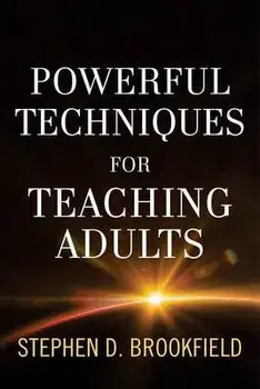 Powerful Techniques for Teaching Adults, Hardcover/Stephen D. Brookfield