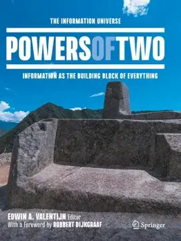 Powers of Two. The Information Universe - Information as the Building Block of Everything, 1st ed. 2021, Paperback/***