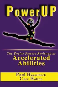 Powerup: The Twelve Powers Revisited as Accelerated Abilities, Paperback/Paul Hasselbeck