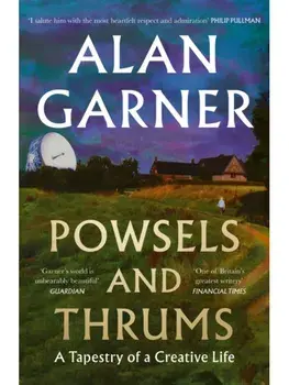 Powsels and Thrums, Paperback/Alan Garner
