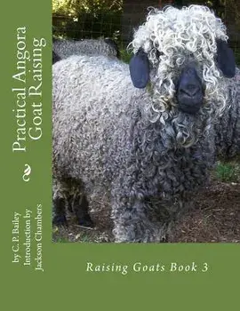 Practical Angora Goat Raising: Raising Goats Book 3, Paperback/Jackson Chambers