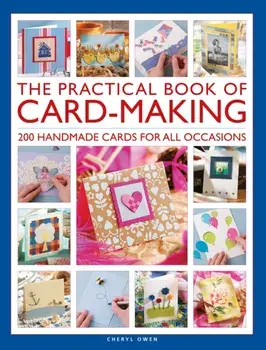 Practical Book of Card-Making. 200 handmade cards for all occasions, Hardback/Cheryl Owen