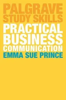 Practical Business Communication, Paperback/Emma Sue Prince