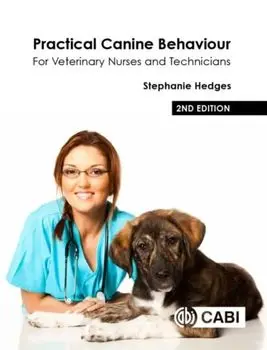 Practical Canine Behaviour. For Veterinary Nurses and Technicians, 2 ed, Paperback/***