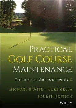 Practical Golf Course Maintenance: The Art of Gree nkeeping, Hardback/M Bavier