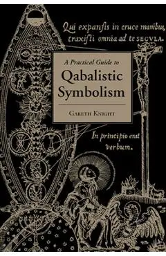 Practical Guide to Qabalistic Symbolism - Gareth Knight