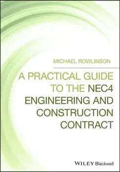 Practical Guide to the NEC4 Engineering and Construction Contract, Hardback/Michael Rowlinson