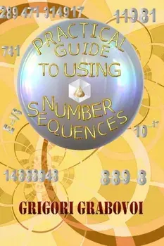 Practical Guide to Using Number Sequences, Paperback/Grigori Grabovoi