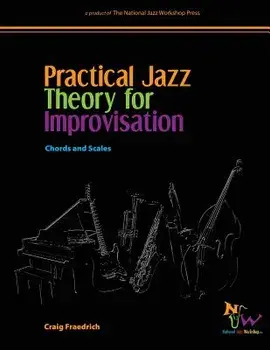 Practical Jazz Theory for Improvisation: Chords and Scales, Paperback/Craig Fraedrich