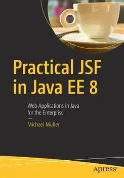 Practical JSF in Java EE 8/Michael Muller