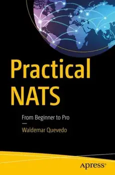 Practical NATS. From Beginner to Pro, Paperback/Waldemar Quevedo