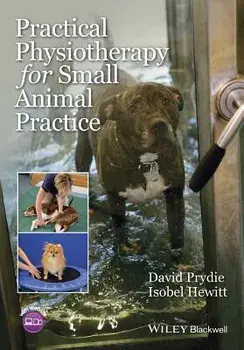 Practical Physiotherapy for Small Animal Practice/David Prydie
