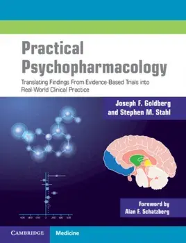 Practical Psychopharmacology: Translating Findings from Evidence-Based Trials Into Real-World Clinical Practice/Joseph Goldberg