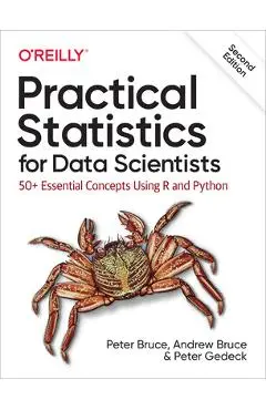 Practical Statistics for Data Scientists: 50+ Essential Concepts Using R and Python - Peter Bruce