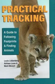 Practical Tracking: A Guide to Following Footprints and Finding Animals, Paperback/Mark Elbroch