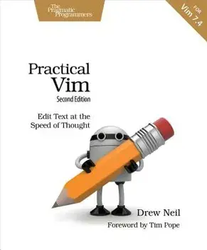 Practical VIM: Edit Text at the Speed of Thought, Paperback/Drew Neil