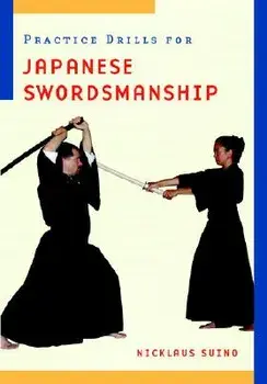 Practice Drills for Japanese Swordsmanship, Paperback/Nicklaus Suino