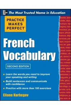 Practice Make Perfect French Vocabulary - Eliane Kurbegov