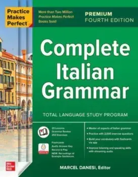 Practice Makes Perfect: Complete Italian Grammar, Premium Fourth Edition. 4 ed, Paperback/Marcel Danesi