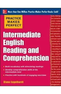 Practice Makes Perfect Intermediate English Reading and Comp